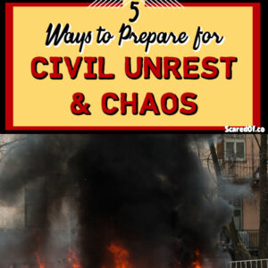 How to Prepare for Civil Unrest and Chaos
