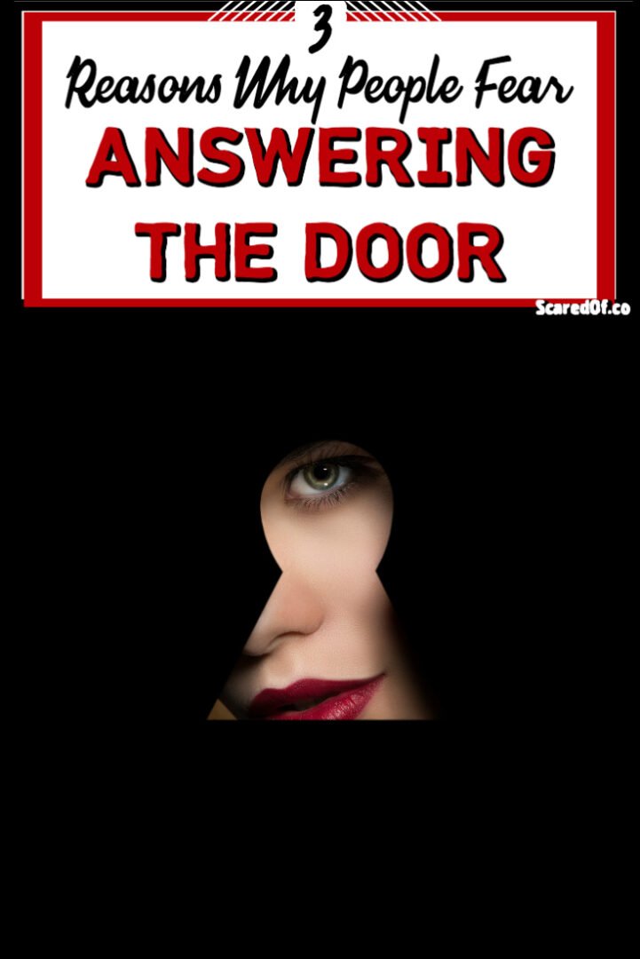 Why People Have a Fear of Answering the Door Scared Of